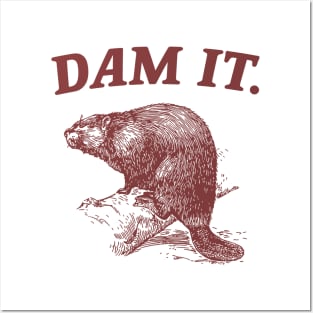 Dam It / Funny Beaver Meme Posters and Art